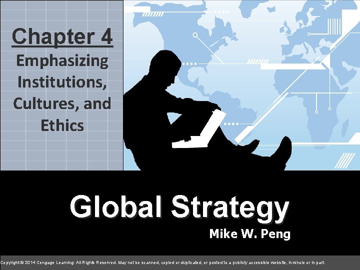4 Chapter 4 chapter Emphasizing Institutions, Cultures, and Ethics Global Strategy Global Mike W.