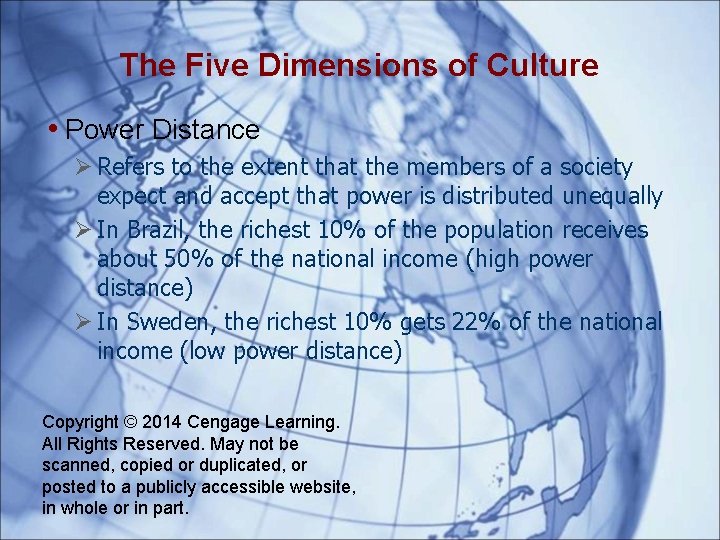 The Five Dimensions of Culture • Power Distance Refers to the extent that the