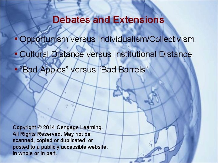 Debates and Extensions • Opportunism versus Individualism/Collectivism • Cultural Distance versus Institutional Distance •