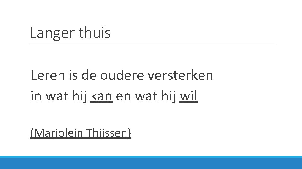 Langer thuis Leren is de oudere versterken in wat hij kan en wat hij