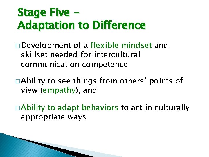 Stage Five Adaptation to Difference � Development of a flexible mindset and skillset needed