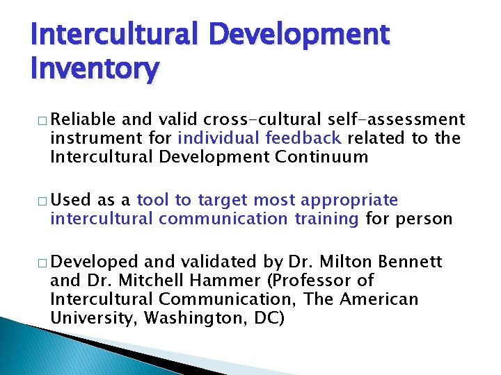 Intercultural Development Inventory � Reliable and valid cross-cultural self-assessment instrument for individual feedback related