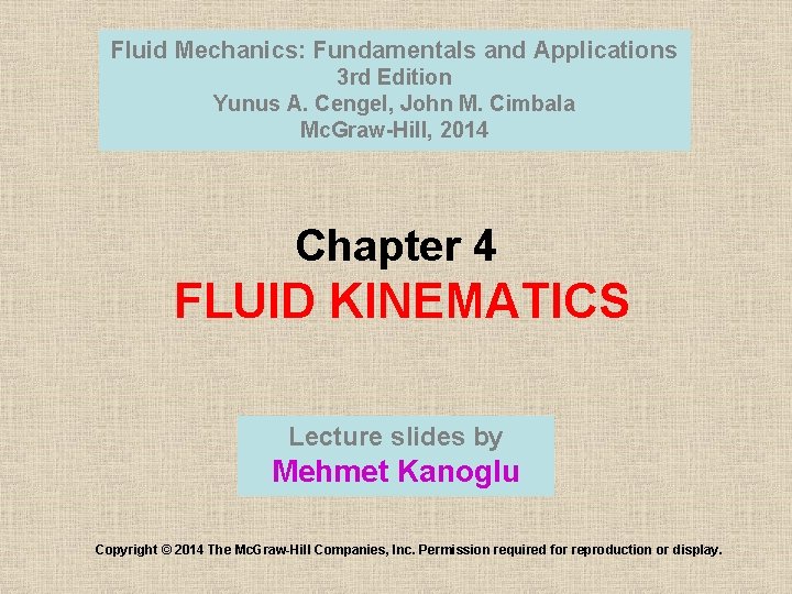 Fluid Mechanics: Fundamentals and Applications 3 rd Edition Yunus A. Cengel, John M. Cimbala