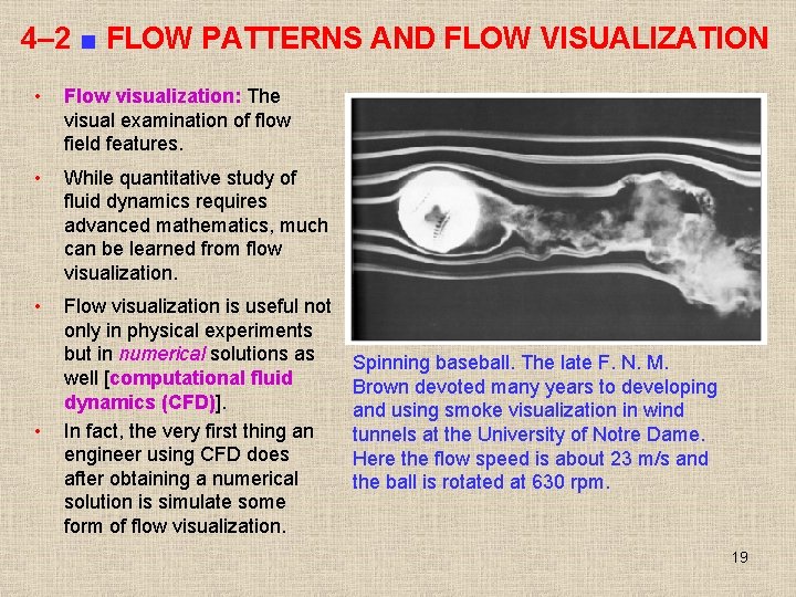 4– 2 ■ FLOW PATTERNS AND FLOW VISUALIZATION • Flow visualization: The visual examination