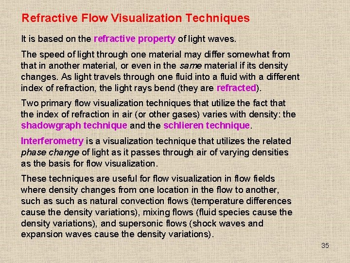 Refractive Flow Visualization Techniques It is based on the refractive property of light waves.