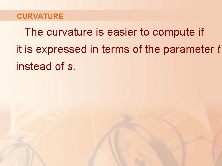 CURVATURE The curvature is easier to compute if it is expressed in terms of