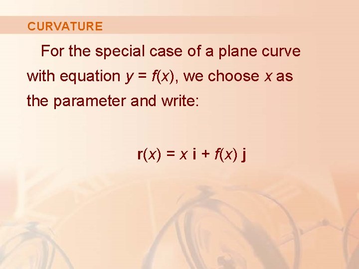 CURVATURE For the special case of a plane curve with equation y = f(x),