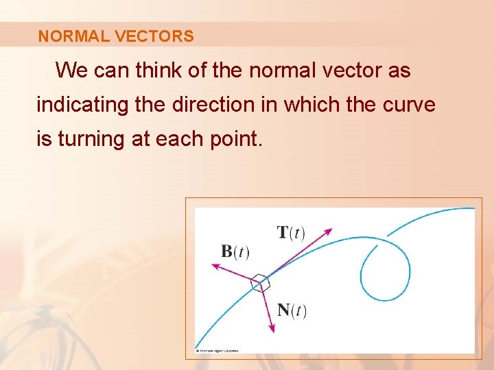 NORMAL VECTORS We can think of the normal vector as indicating the direction in