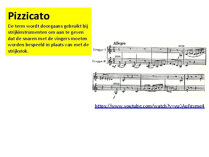 Pizzicato De term wordt doorgaans gebruikt bij strijkinstrumenten om aan te geven dat de
