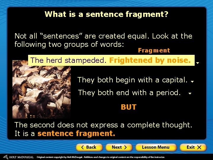 What is a sentence fragment? Not all “sentences” are created equal. Look at the