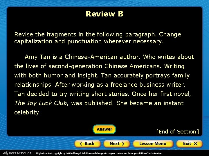 Review B Revise the fragments in the following paragraph. Change capitalization and punctuation wherever