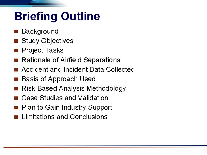 Briefing Outline n n n n n Background Study Objectives Project Tasks Rationale of