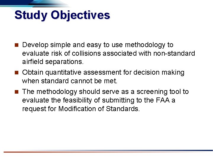 Study Objectives Develop simple and easy to use methodology to evaluate risk of collisions