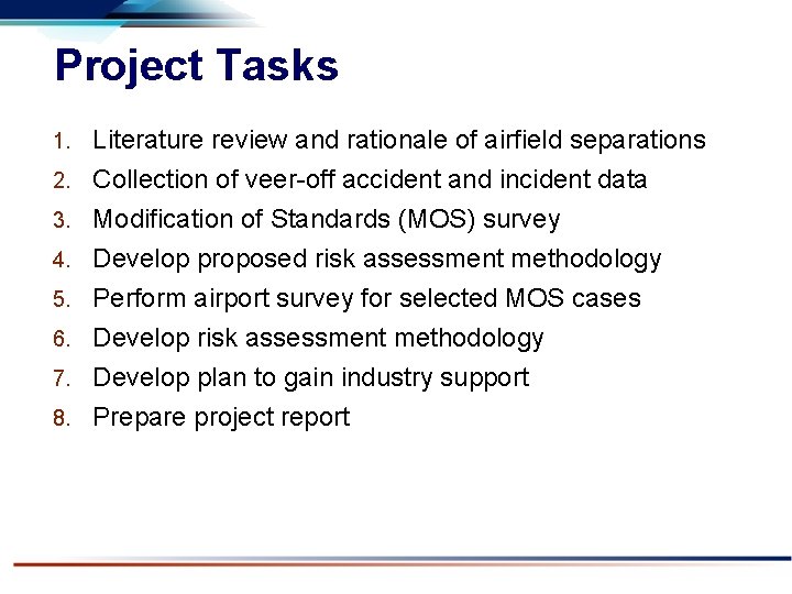 Project Tasks Literature review and rationale of airfield separations 2. Collection of veer-off accident