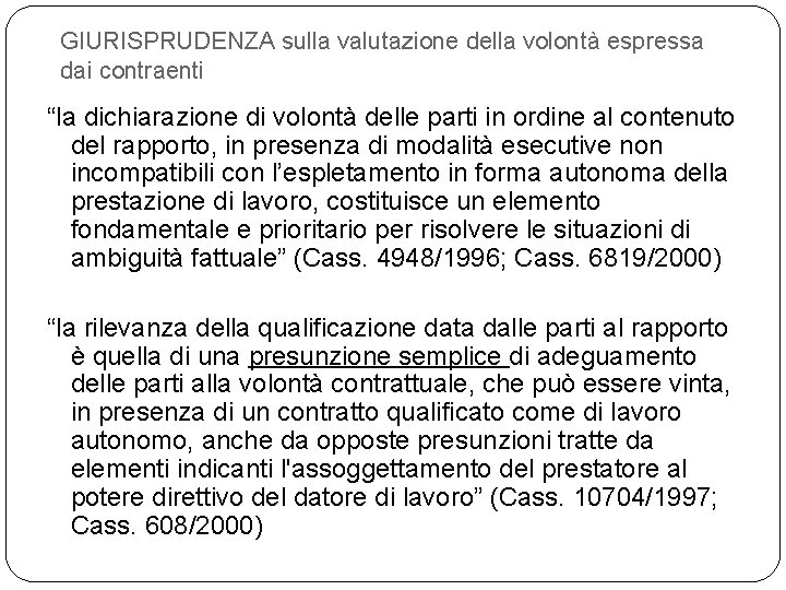 GIURISPRUDENZA sulla valutazione della volontà espressa dai contraenti “la dichiarazione di volontà delle parti