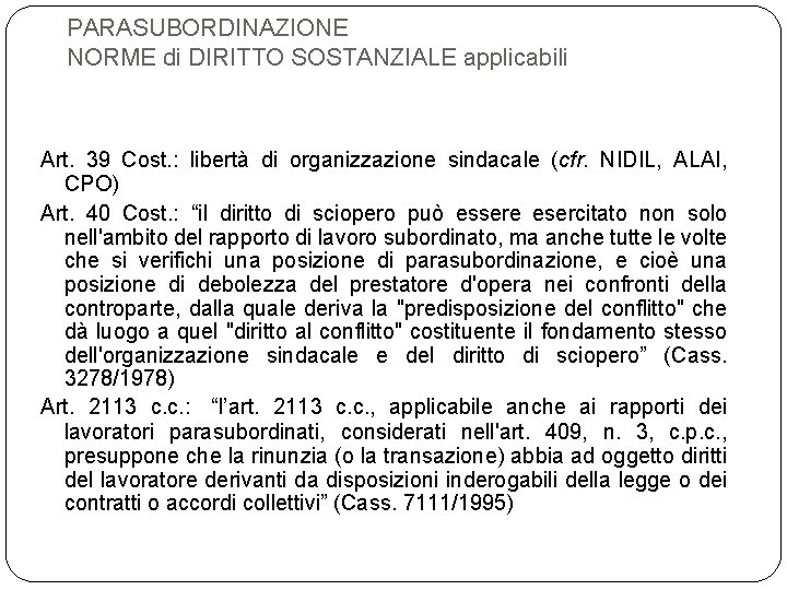 PARASUBORDINAZIONE NORME di DIRITTO SOSTANZIALE applicabili Art. 39 Cost. : libertà di organizzazione sindacale