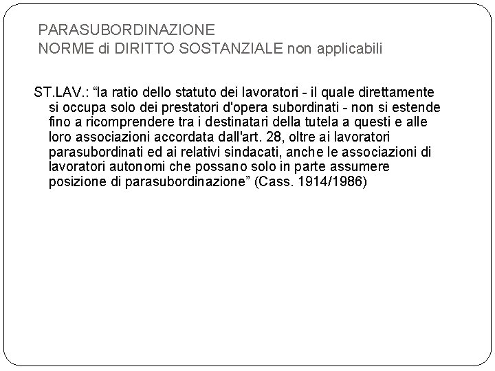 PARASUBORDINAZIONE NORME di DIRITTO SOSTANZIALE non applicabili ST. LAV. : “la ratio dello statuto