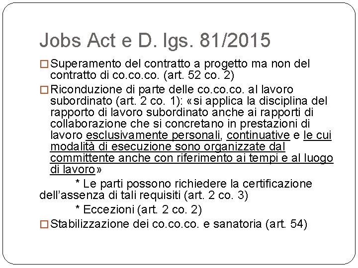 Jobs Act e D. lgs. 81/2015 � Superamento del contratto a progetto ma non