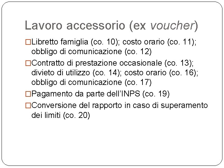 Lavoro accessorio (ex voucher) �Libretto famiglia (co. 10); costo orario (co. 11); obbligo di