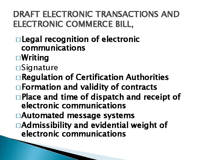 DRAFT ELECTRONIC TRANSACTIONS AND ELECTRONIC COMMERCE BILL, � Legal recognition of electronic communications �