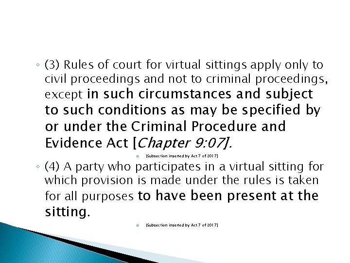 ◦ (3) Rules of court for virtual sittings apply only to civil proceedings and