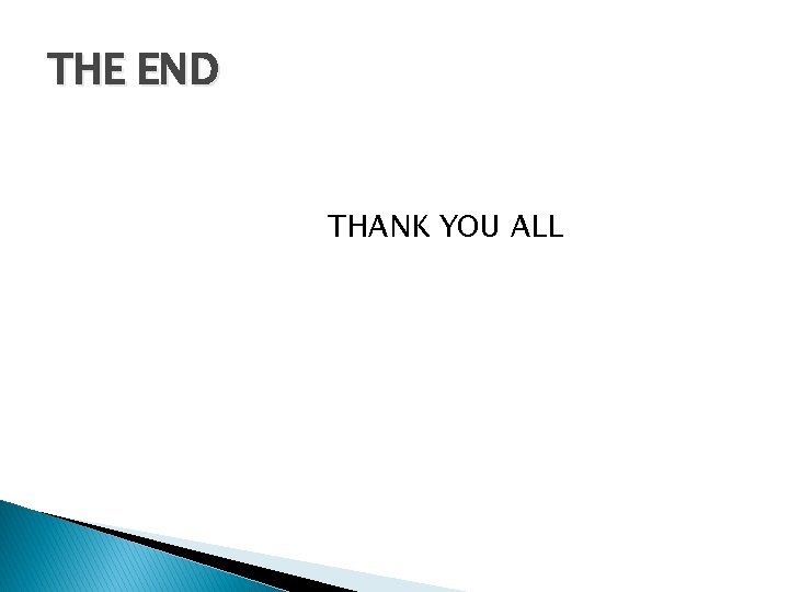 THE END THANK YOU ALL 
