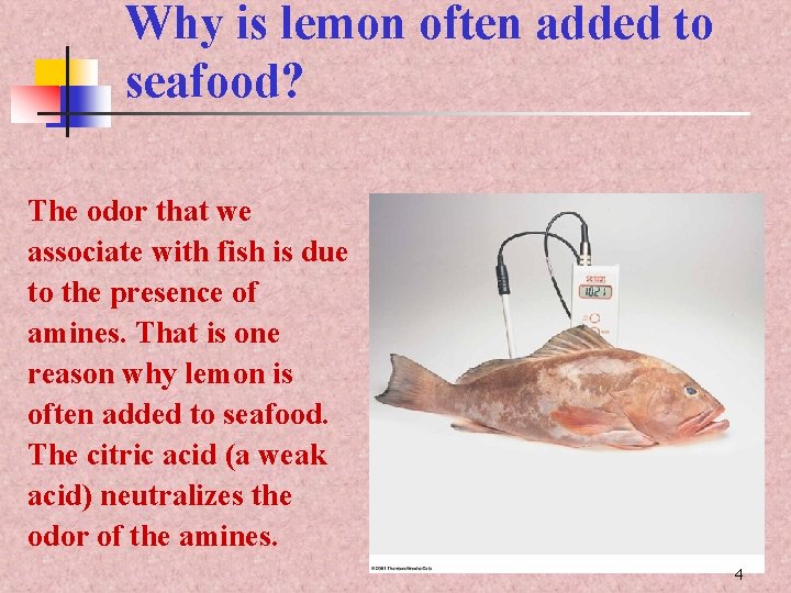 Why is lemon often added to seafood? The odor that we associate with fish