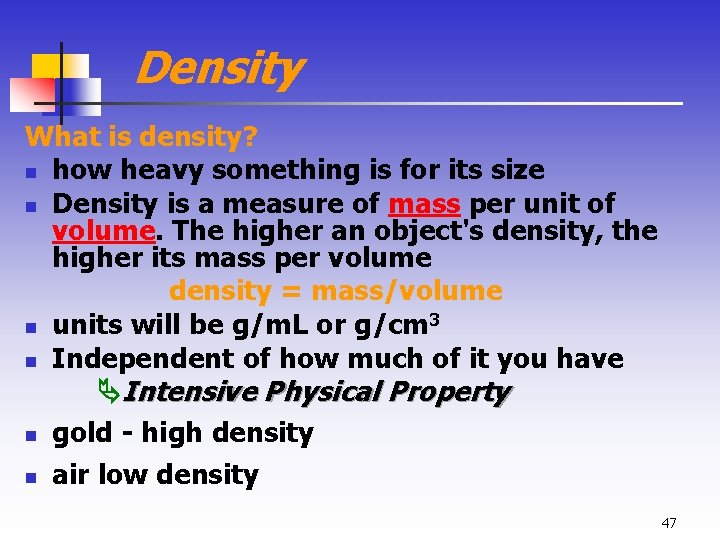 Density What is density? n how heavy something is for its size n Density