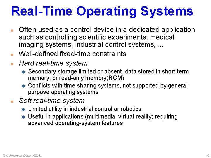 Real-Time Operating Systems n n n Often used as a control device in a Real-Time Operating Systems n n n Often used as a control device in a