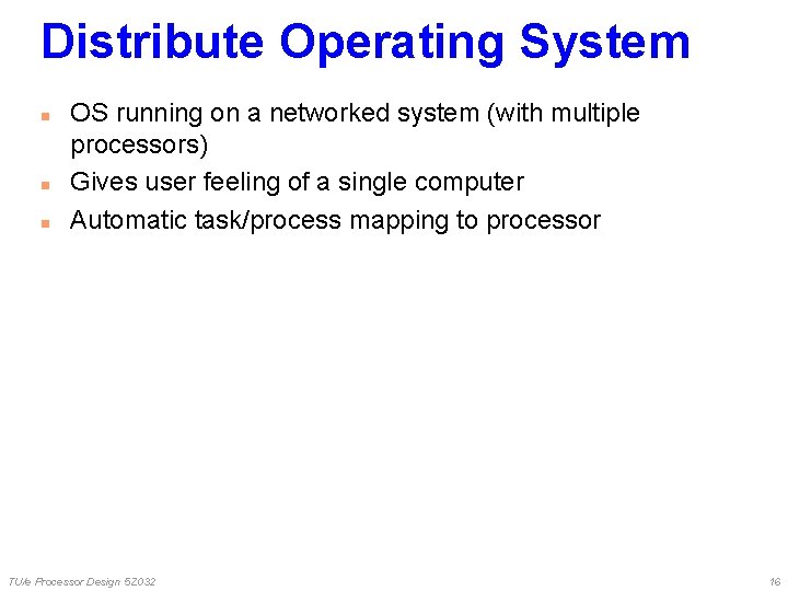 Distribute Operating System n n n OS running on a networked system (with multiple Distribute Operating System n n n OS running on a networked system (with multiple
