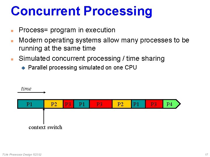 Concurrent Processing n n n Process= program in execution Modern operating systems allow many Concurrent Processing n n n Process= program in execution Modern operating systems allow many