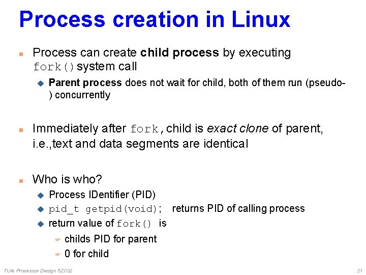 Process creation in Linux n Process can create child process by executing fork()system call Process creation in Linux n Process can create child process by executing fork()system call