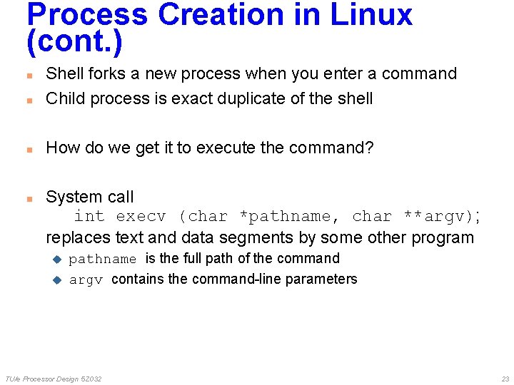 Process Creation in Linux (cont. ) n Shell forks a new process when you Process Creation in Linux (cont. ) n Shell forks a new process when you