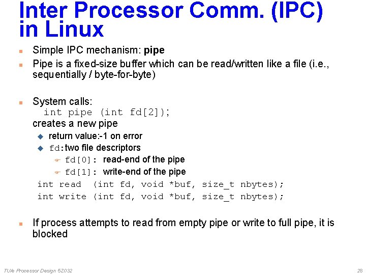 Inter Processor Comm. (IPC) in Linux n n n Simple IPC mechanism: pipe Pipe Inter Processor Comm. (IPC) in Linux n n n Simple IPC mechanism: pipe Pipe