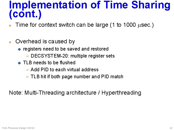 Implementation of Time Sharing (cont. ) n Time for context switch can be large Implementation of Time Sharing (cont. ) n Time for context switch can be large