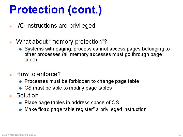 Protection (cont. ) n I/O instructions are privileged n What about “memory protection”? u Protection (cont. ) n I/O instructions are privileged n What about “memory protection”? u
