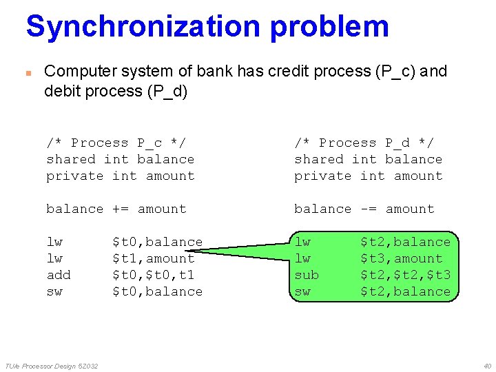 Synchronization problem n Computer system of bank has credit process (P_c) and debit process Synchronization problem n Computer system of bank has credit process (P_c) and debit process