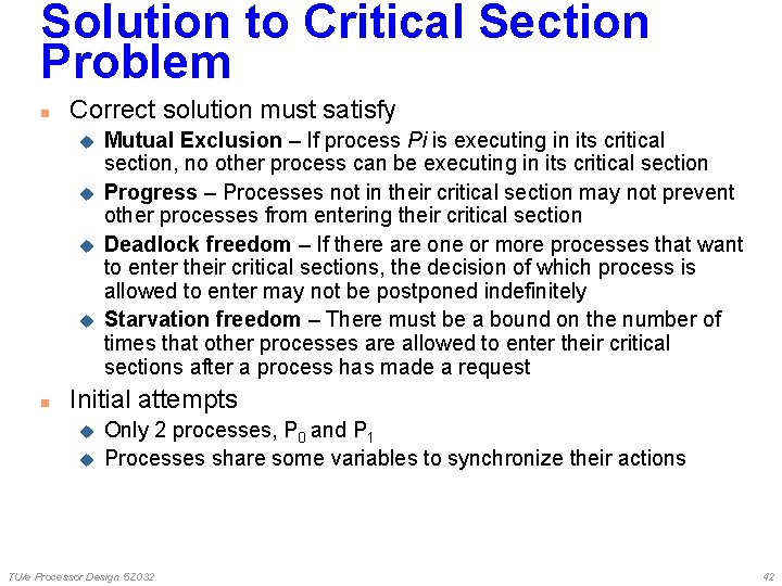 Solution to Critical Section Problem n Correct solution must satisfy u u n Mutual Solution to Critical Section Problem n Correct solution must satisfy u u n Mutual