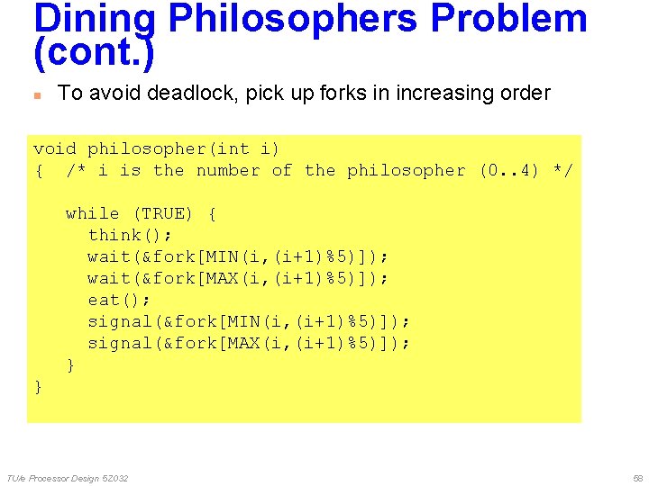 Dining Philosophers Problem (cont. ) n To avoid deadlock, pick up forks in increasing Dining Philosophers Problem (cont. ) n To avoid deadlock, pick up forks in increasing