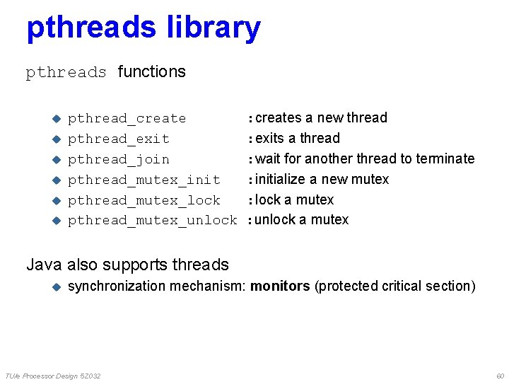 pthreads library pthreads functions u u u pthread_create pthread_exit pthread_join pthread_mutex_init pthread_mutex_lock pthread_mutex_unlock : pthreads library pthreads functions u u u pthread_create pthread_exit pthread_join pthread_mutex_init pthread_mutex_lock pthread_mutex_unlock :