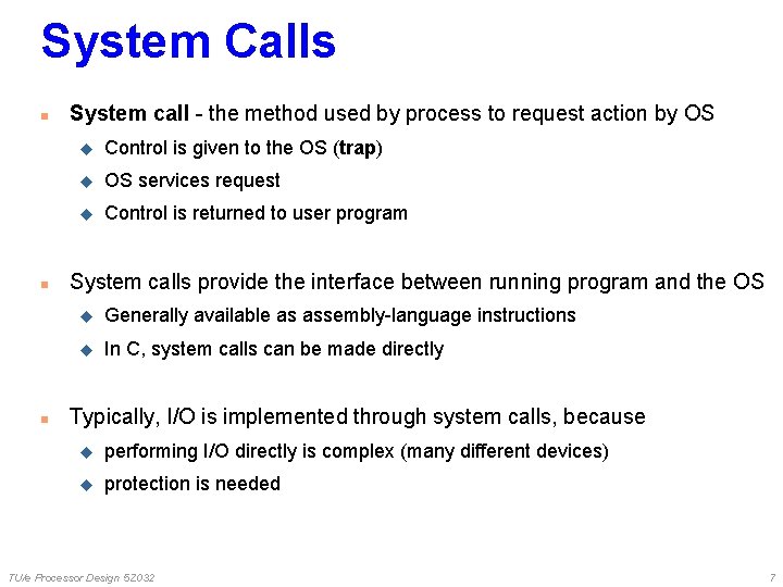 System Calls n n n System call - the method used by process to System Calls n n n System call - the method used by process to