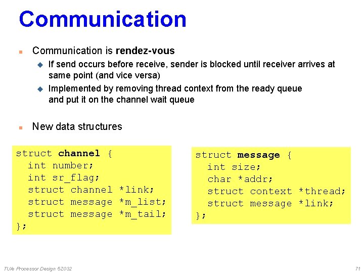 Communication n Communication is rendez-vous u u n If send occurs before receive, sender Communication n Communication is rendez-vous u u n If send occurs before receive, sender
