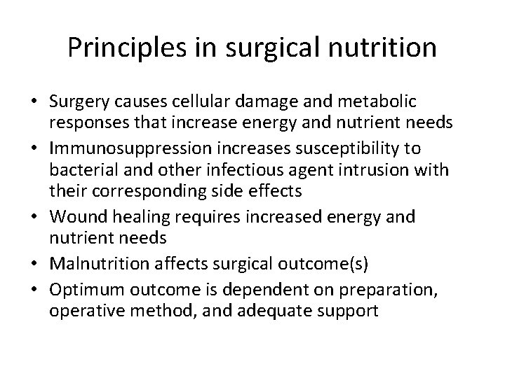 Principles in surgical nutrition • Surgery causes cellular damage and metabolic responses that increase Principles in surgical nutrition • Surgery causes cellular damage and metabolic responses that increase