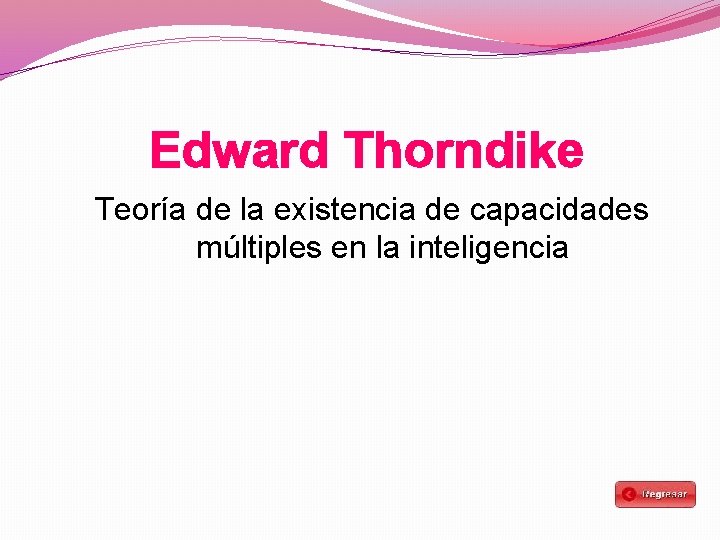 Edward Thorndike Teoría de la existencia de capacidades múltiples en la inteligencia 