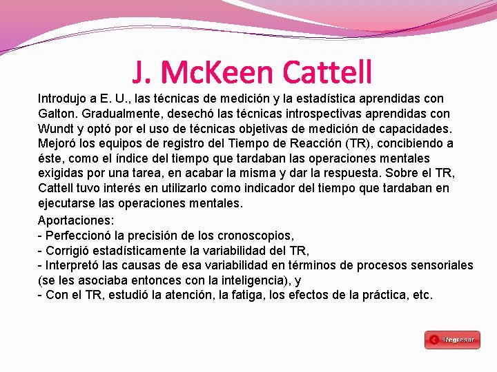 J. Mc. Keen Cattell Introdujo a E. U. , las técnicas de medición y