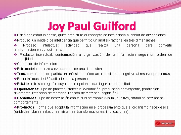 Joy Paul Guilford v. Psicólogo estadunidense, quien estructuro el concepto de inteligencia al hablar