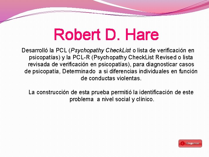 Robert D. Hare Desarrolló la PCL (Psychopathy Check. List o lista de verificación en