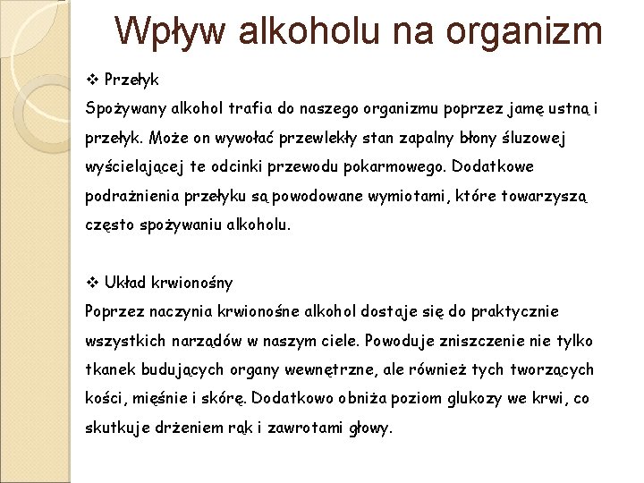 Wpływ alkoholu na organizm v Przełyk Spożywany alkohol trafia do naszego organizmu poprzez jamę