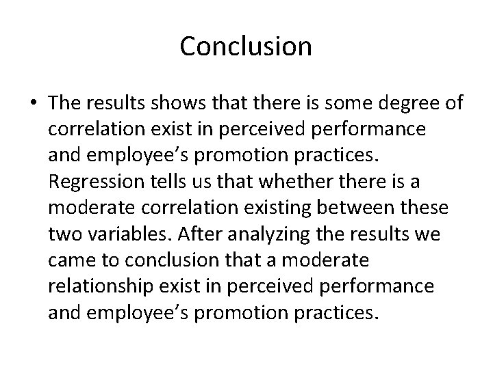 Conclusion • The results shows that there is some degree of correlation exist in