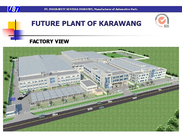 PT. INDOSAFETY SENTOSA INDUSTRY, Manufacturer of Automotive Parts FUTURE PLANT OF KARAWANG FACTORY VIEW